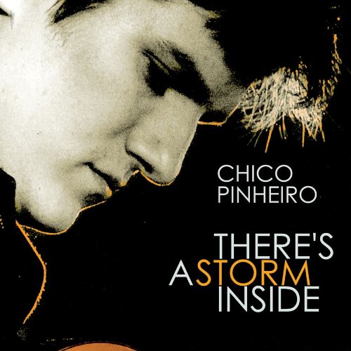 CHICO PINHEIRO - THERE-S A STORM 1CD