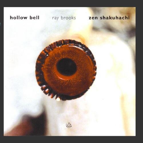 RAY BROOKS - ZEN SHAKUHACHI: HOLLOW BELL 1CD
