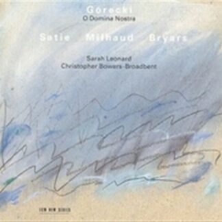 LEONARD, BOWERS BROAD-BENT - GORECKI, SATIE, MILHAUD, BRYARS 1CD