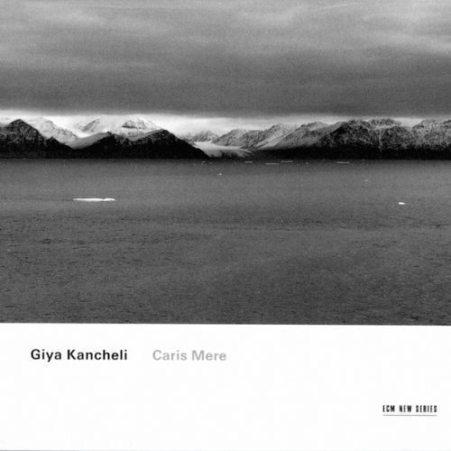 EDUARD BRUNNER, MAACHA DEUBNER, KIM KASHKASHIAN, - KANCHELI: CARIS MERE 1CD