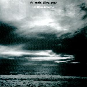 V/A - SILVESTROV: LEGGIERO, PESANTE 1CD
