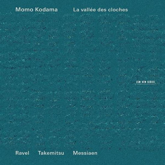 MOMO KODAMA - RAVEL, TAKEMITSU, MESSIAEN: LA VALLEE DES CLOCHES 1CD