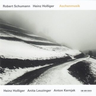 HEINZ HOLLIGER - SCHUMANN: ASCHENMUSIK 1CD