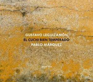 PABLO MARQUEZ - LEGUIZAMON: EL CUCHI BIEN TEMPERADO 1CD