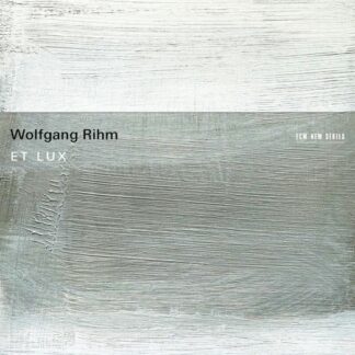 HUELGAS ENSEMBLE, MINGUET QUARTET, - RIHM: ET LUX 1CD