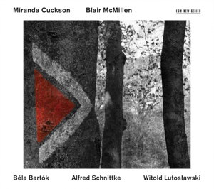 MIRANDA CUCKSON, BLAIR MCMILLE - LUTOSLAWSKI, BARTOK, SCHNITTKE: SONATAS 1CD