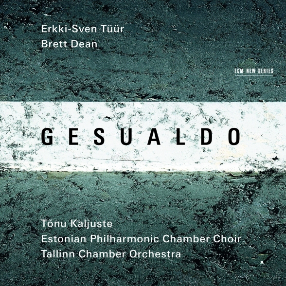 ESTONIAN PHIL. CHAMBER CHOIR, - GESUALDO, TÜÜR, DEAN 1CD
