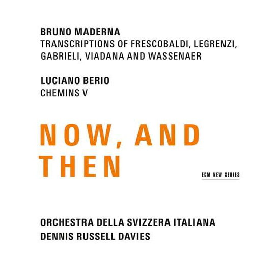 BRUNO MADERNA - BERIO: NOW, AND THEN 1CD