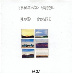 EBERHARD WEBER - FLUID RUSTLE 1CD