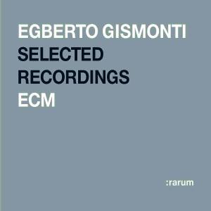 EGBERTO GISMONTI - SELECTED RECORDINGS 1CD