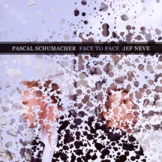 PASCAL SCHUMACHER, JEF NEVE - FACE TO FACE 1CD