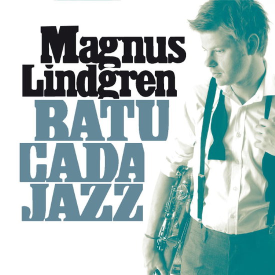 MAGNUS LINDGREN - BATUCADA JAZZ 1CD