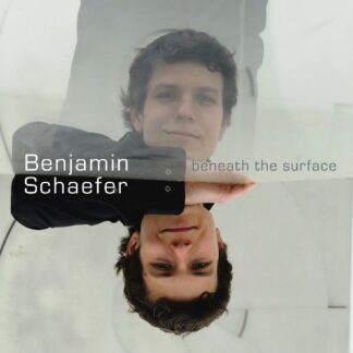 BENJAMIN SCHAEFER - BENEATH THE SURFACE 1CD