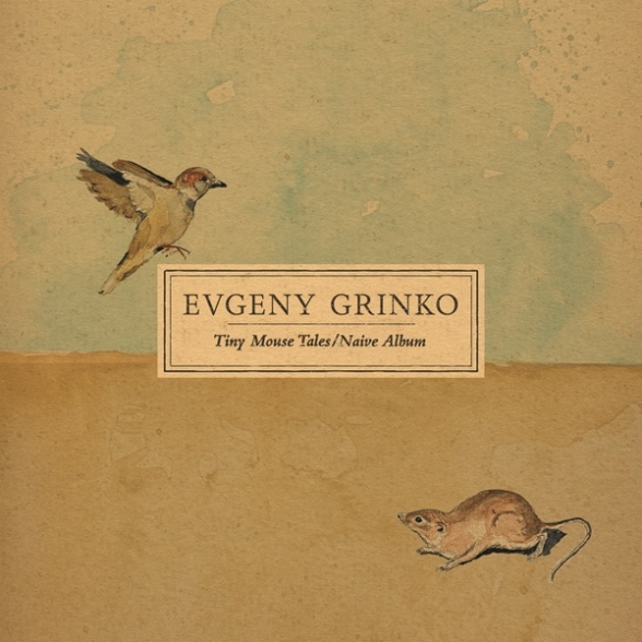 EVGENY GRINKO - TINY MOUSE TALES / NAIVE ALBUM 1CD