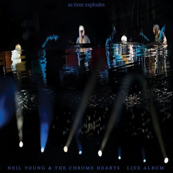 NEIL YOUNG & THE CHROME HEARTS - AS TIME EXPLODES - LIVE ALBUM 1CD