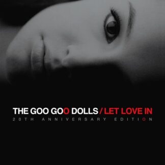 GOO GOO DOLLS - LET LOVE IN (20TH ANNIVERSARY 2CD