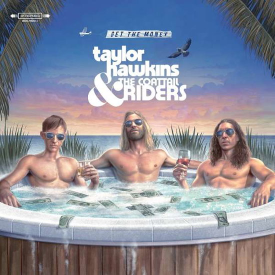 TAYLOR HAWKINS & THE COATTAIL - GET THE MONEY 1LP