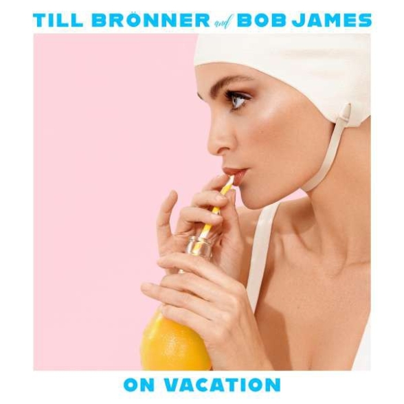 TILL BRÖNNER & BOB JAMES - ON VACATION 2LP