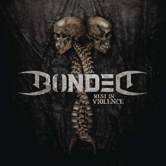 BONDED - REST IN VIOLENCE 1LP