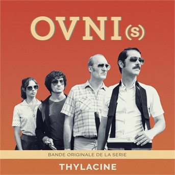 THYLACINE - OVNI(S) (BANDE ORIGINALE DE LA SÉRIE) 1LP
