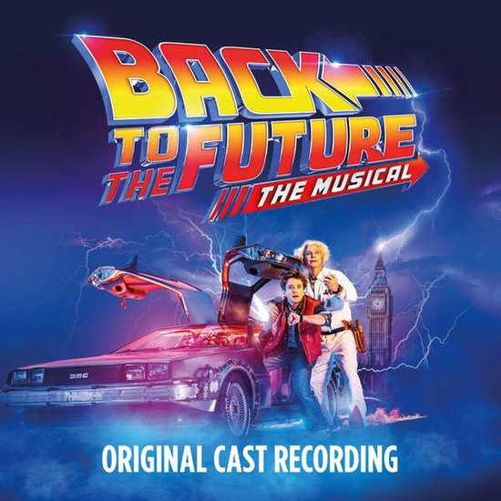 ORIGINAL CAST OF BACK TO THE FUTURE - BACK TO THE FUTURE: THE MUSICAL 1CD