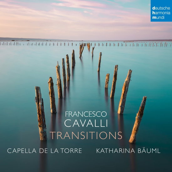 CAPELLA DE LA TORRE - FRANCESCO CAVALLI: TRANSITIONS 1CD