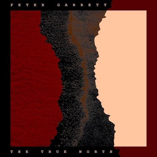 PETER GARRETT - THE TRUE NORTH 1LP