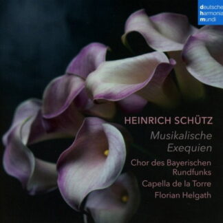 CAPELLA DE LA TORRE, CHOR DES BAYERISCH - HEINRICH SCHÜTZ: MUSIKALISCHE EXEQUIEN 1CD