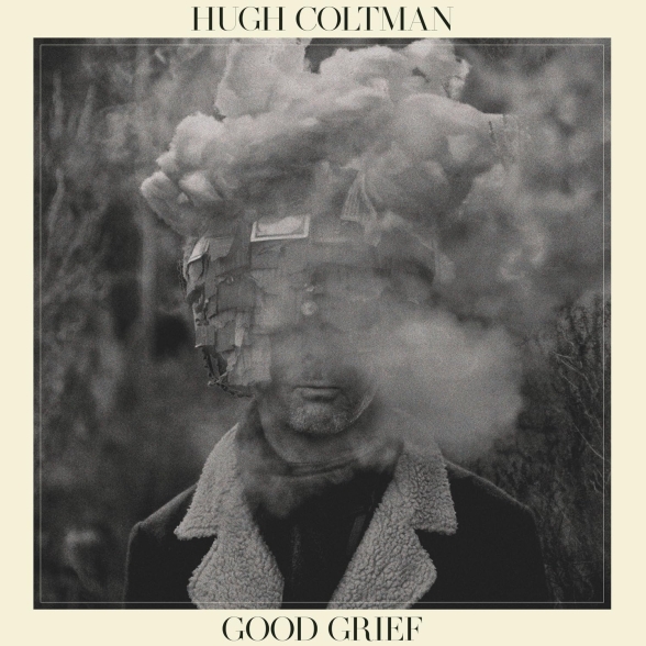 HUGH COLTMAN - GOOD GRIEF 1LP