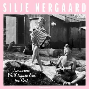 SILJE NERGAARD - TOMORROW WE'LL FIGURE OUT THE REST 1CD