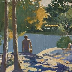 TRIOSENCE - STORIES OF LIFE 1LP