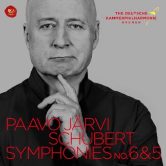 PAAVO JARVI, THE DEUTSCHE KAMMERPHILHAR - SCHUBERT: SYMPHONIES NO. 5 & NO. 6 1CD
