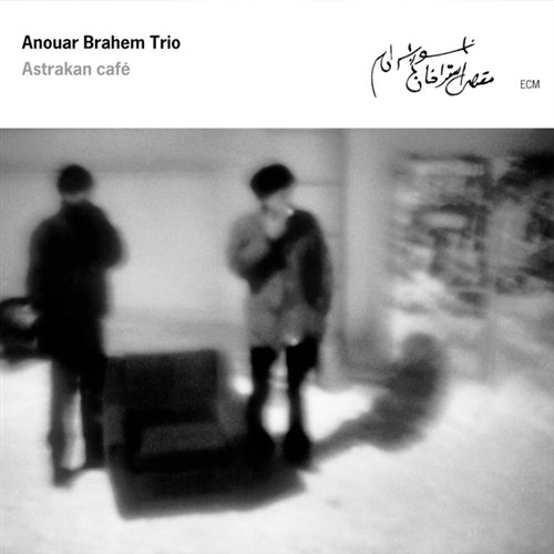 ANOUAR BRAHEM - ASTRAKAN CAFE 1CD