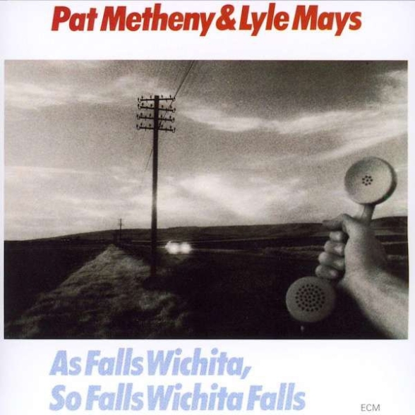 PAT METHENY, LYLE MAYS - AS FALLS WICHITA, SO FALLS WICHITA FALLS 1CD