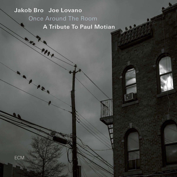 JAKOB BRO, JOE LOVANO - ONCE AROUND THE ROOM - A TRIBUTE TO PAUL MOTIAN 1CD