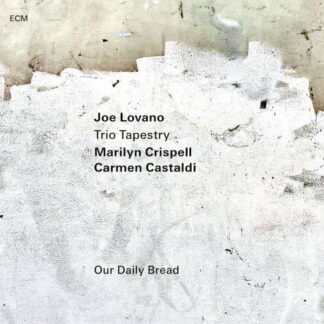 JOE LOVANO TRIO TAPESTRY - OUR DAILY BREAD 1CD