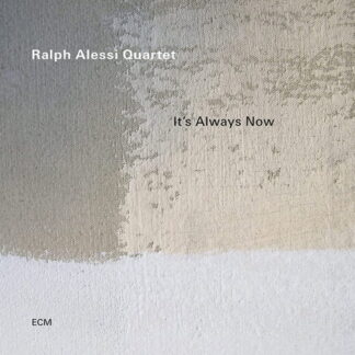 RALPH ALESSI QUARTET - IT’S ALWAYS NOW 1CD