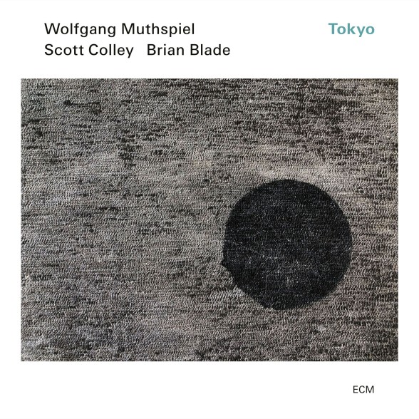 WOLFGANG MUTHSPIEL, SCOTT COLLEY, BRIAN BLADE - TOKYO 1LP