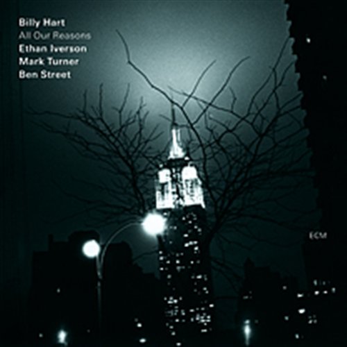 BILLY HART, ETHAN IVERSON, MARK TURNER - ALL OUR REASONS 1CD