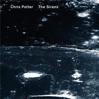 CHRIS POTTER - THE SIRENS 1CD