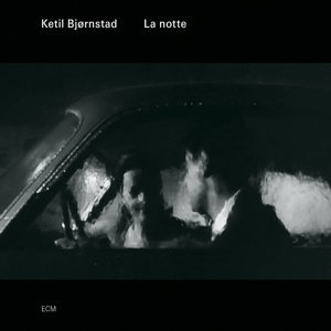 KETIL BJORNSTAD - LA NOTTE 1CD