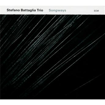 STEFANO BATTAGLIA TRIO - SONGWAYS 1CD