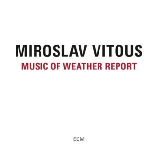 MIROSLAV VITOUS (W/AYDIN ESEN) - MUSIC OF WEATHER REPORT 1CD