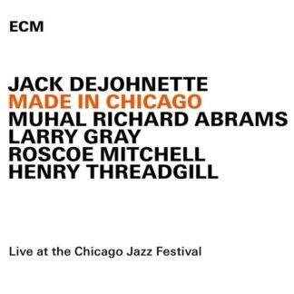 JACK DEJOHNETTE - MADE IN CHICAGO 1CD