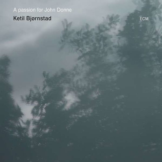 KETIL BJORNSTAD - A PASSION FOR JOHN DONNE 1CD
