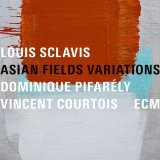 SCLAVIS, PIFARÉLY, COURTOIS - ASIAN FIELDS VARIATIONS 1CD