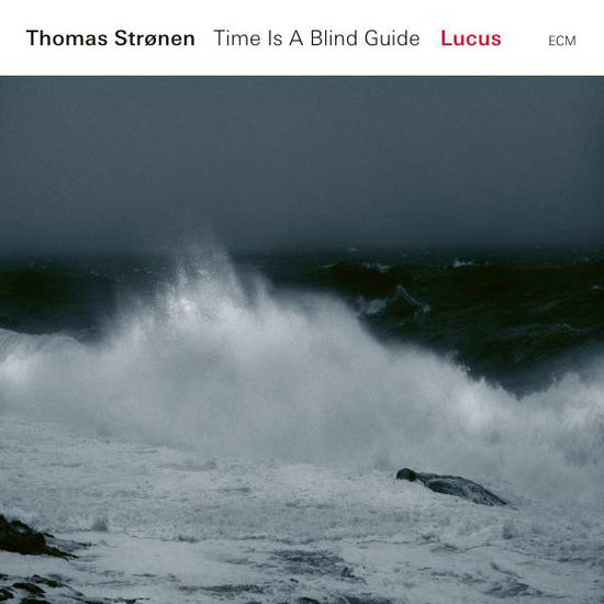 THOMAS STRONEN, LUCUS - TIME IS A BLIND GUIDE 1CD