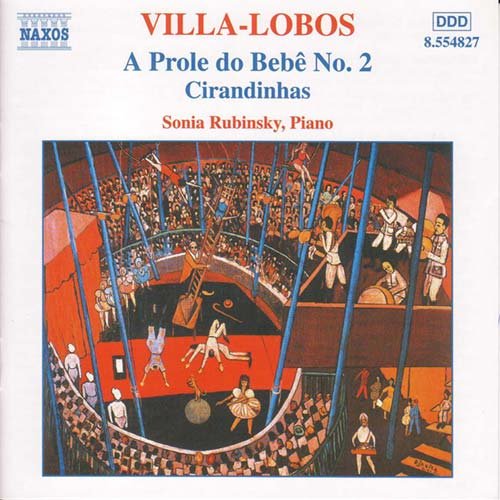 SONIA RUBINSKY - VILLA-LOBOS: PIANO MUSIC, VOL. 2: A PROLE DO BEBE, 1CD