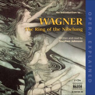 JOHNSON - WAGNER: AN INTRODUCTION TO THE RING OF THE NIBELUN 2CD