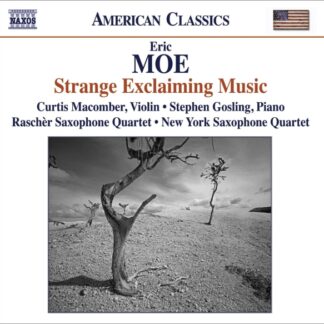 RASCHER SAX. QUARTET, NY SAX. - MOE: STRANGE EXCLAIMING MUSIC, TEETH OF THE SEA, R 1CD